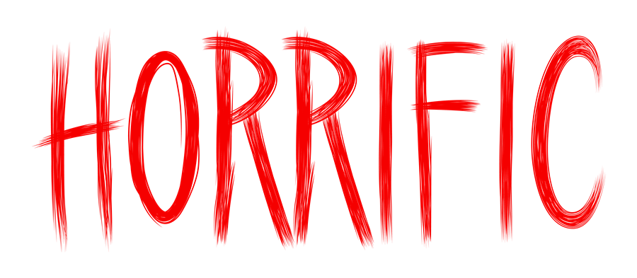 Horrific